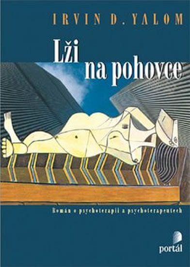 Irvin D. Yalom: Lži na pohovce - Román o psychoterapii a psychoterapeutech