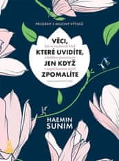 Haemin Sunim: Věci, které uvidíte, jen když zpomalíte