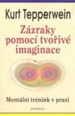 Kurt Tepperwein: Zázraky pomocí tvořivé imaginace