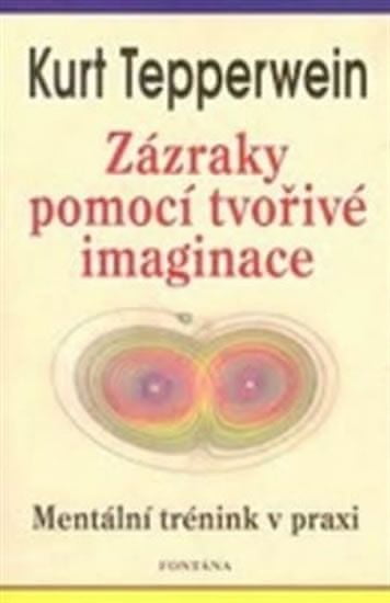 Kurt Tepperwein: Zázraky pomocí tvořivé imaginace