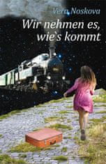 Věra Nosková: Wir nehmen es, wie´s kommt