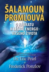 Eric Pearl: Šalamoun promlouvá - O návratu k léčivé energii vašeho života