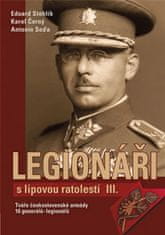 Eduard Stehlík: Legionáři s lipovou ratolestí III. - Tváře československé armády