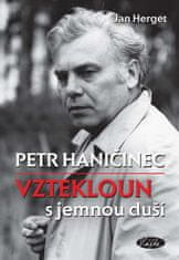 Jan Herget: Petr Haničinec vztekloun s jemnou duší