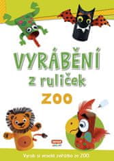 Vyrábění z ruliček ZOO - Vyrob si veselá zvířátka ze ZOO