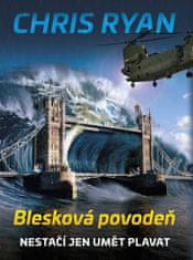 Chris Ryan: Blesková povodeň - Nestačí jen umět plavat