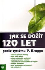 Jak se dožít 120 let - Podle systému Paula Bragga