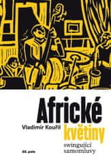 Vladimír Kouřil: Africké květiny - swingující samomluvy