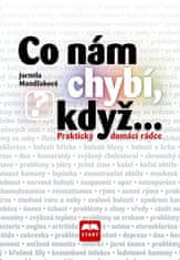 Jarmila Mandžuková: Co nám chybí, když... - Praktický domácí rádce