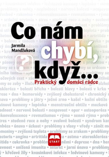 Jarmila Mandžuková: Co nám chybí, když... - Praktický domácí rádce