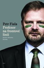 Petr Fiala: Profesor na frontové linii - Rozhovor Miroslava Balaštika