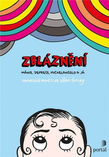 Zbláznění - Mánie, deprese, Michelangelo a já