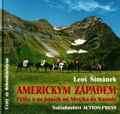 Leoš Šimánek: Americkým Západem - Pěšky a na koních od Mexika do Kanady