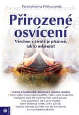 N. Paramahamsa: Přirozené osvícení - Všechno v životě je příznivé, tak to oslavujte!