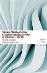 Aleš Gerloch: Ochrana základních práv a svobod v proměnách práva na počátku 21. století - v českém, evropském a mezinárodním kontextu