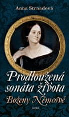 Anna Strnadová: Prodloužená sonáta života Boženy Němcové