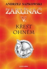 Andrzej Sapkowski: Zaklínač V. Křest ohněm