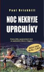 Paul Brickhill: Noc nekryje uprchlíky