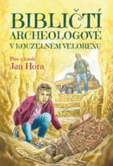 Jan Hora: Bibličtí archeologové v kouzelném velorexu