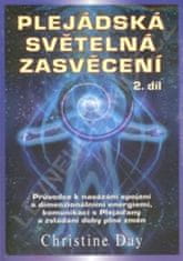 Christine Day: Plejádská světelná zasvěcení 2. díl