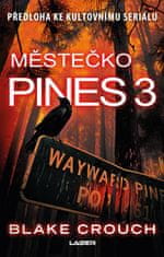 Blake Crouch: Městečko Pines 3