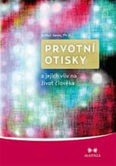 Arthur Janov: Primárne odtlačky a ich vplyv na ľudský život