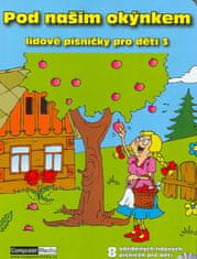 Kolektiv autorů: Pod naším okýnkem - Lidové písničky pro děti 3