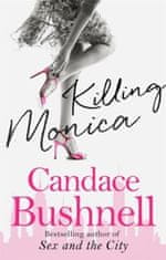 Candace Bushnell: Killing Monica