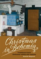 Kamila Skopová: Christmas in Bohemia - Traditional Czech Christmas cuisine and customs