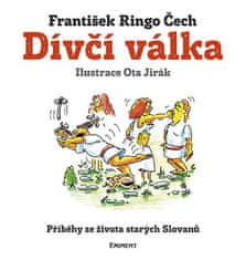 František Ringo Čech: Dívčí válka - Příběhy ze života starých Slovanů