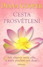 Diana Cooper: Cesta prosvětlení - Jak objevit svou sílu a najít poslání své duše