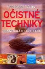 Christopher Vasey: Očistné techniky - Praktická detoxikace