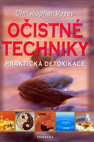 Christopher Vasey: Očistné techniky - Praktická detoxikace