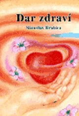 Miroslav Hrabica: Dar zdraví