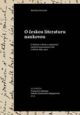 Kateřina Piorecká: O českou literaturu naukovou - Prameny k dějinám českého literárního dějepisectví sv. II