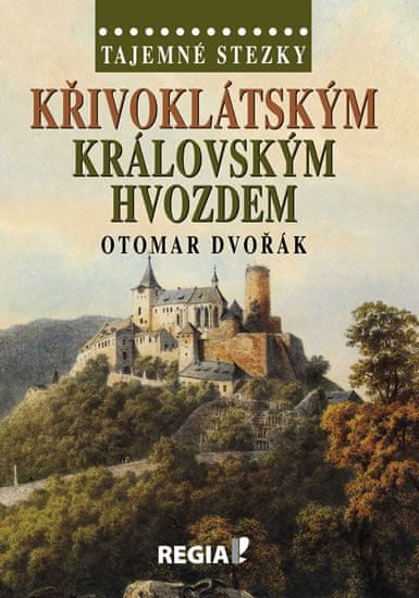 Otomar Dvořák: Křivoklátským královským hvozdem