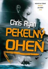 Chris Ryan: Pekelný oheň - Neexistuje žádná obrana, jen přímý útok