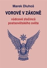 Marek Dluhoš: Vorové v zákoně - vůdcové zločinců postsovětského světa