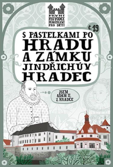 Eva Chupíková: S pastelkami po hradu a zámku Jindřichův Hradec - První průvodce pro děti