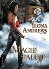 Ilona Andrews: Magie spaluje