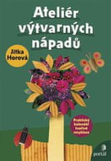 Jitka Horová: Ateliér výtvarných nápadů - Praktický kalendář tvořivé recyklace