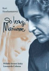 Kari Hesthamarová: So long, Marianne - Příběh životní lásky Leonarda Cohena
