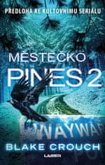 Blake Crouch: Městečko Pines 2