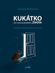 Zuzana Peterová: Kukátko do (ne)manželského života - Zápisky z deníku psychoterapeutky