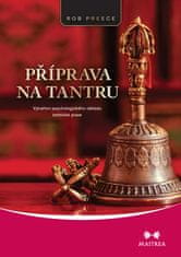 Rob Preece: Příprava na tantru - Vytváření psychologického základu tantrické praxe