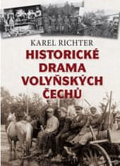 Karel Richter: Historické drama volyňských Čechů