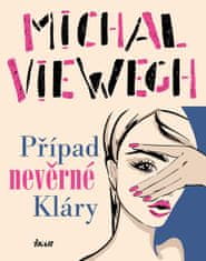 Michal Viewegh: Případ nevěrné Kláry