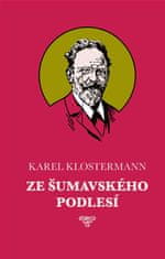  Karel Klostermann: Ze šumavského podlesí