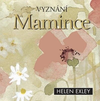 Helen Exley: Vyznání mamince