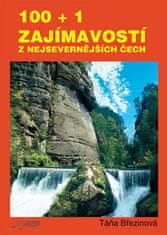 Taťána Březinová: 100 + 1 zajmavostí z nejsevernějších Čech